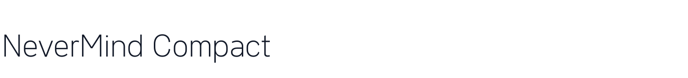 NeverMind Compact — NeverMindCompact-ExtraLight.ttf