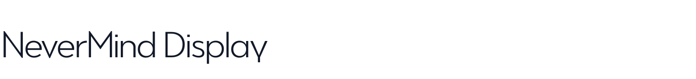 NeverMind Display — NeverMindDisplay-Light.ttf