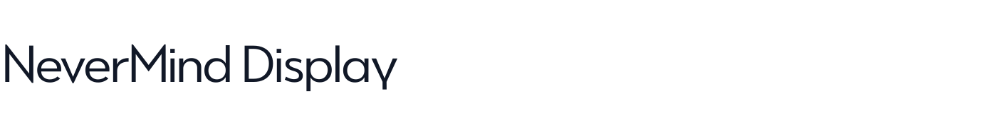 NeverMind Display — NeverMindDisplay-Regular.ttf