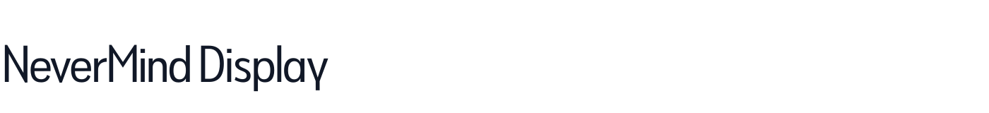 NeverMind Display — NeverMindDisplayCondensed-Regular.ttf