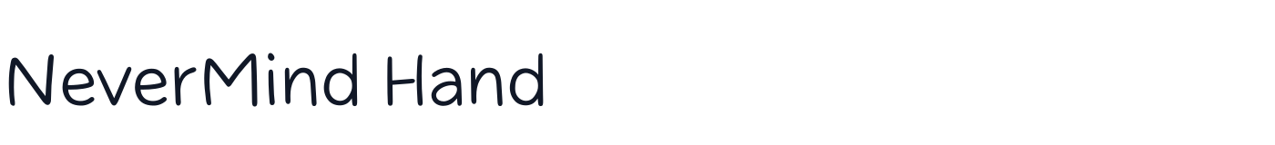 NeverMind Hand — NeverMindHand-Light.ttf