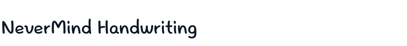 NeverMind Handwriting — NeverMindHandwriting-Medium.ttf