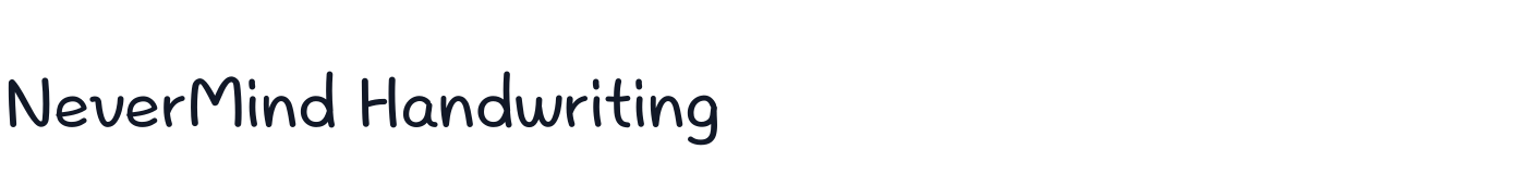 NeverMind Handwriting — NeverMindHandwriting-Regular.ttf