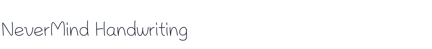 NeverMind Handwriting — NeverMindHandwriting-Thin.ttf