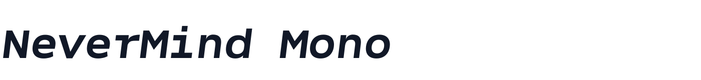 NeverMind Mono — NeverMindMono-Bolditalic.ttf
