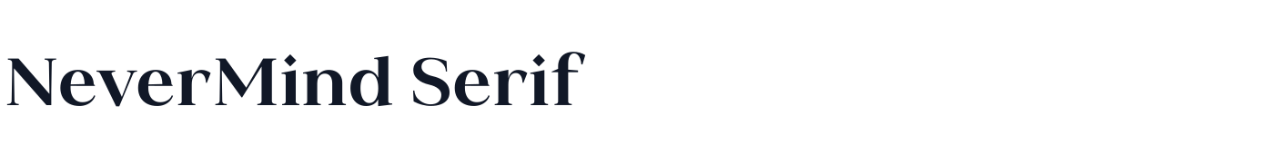 NeverMind Serif — NeverMindSerifMedium-Bold.ttf