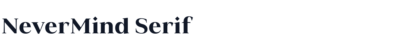 NeverMind Serif — NeverMindSerifMedium-Extrabold.ttf
