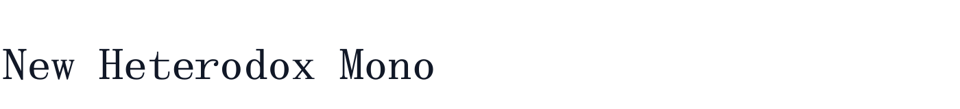New Heterodox Mono — NewHeterodoxMono-Book.otf