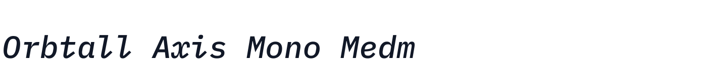 Orbtall Axis Mono Medm — OrbtallAxisMono-MediumItalic.ttf