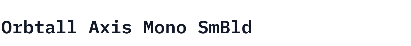Orbtall Axis Mono SmBld — OrbtallAxisMono-SemiBold.ttf