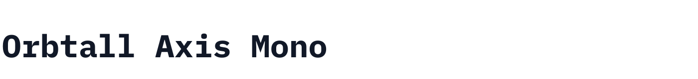 Orbtall Axis Mono — OrbtallAxisMono-Bold.otf
