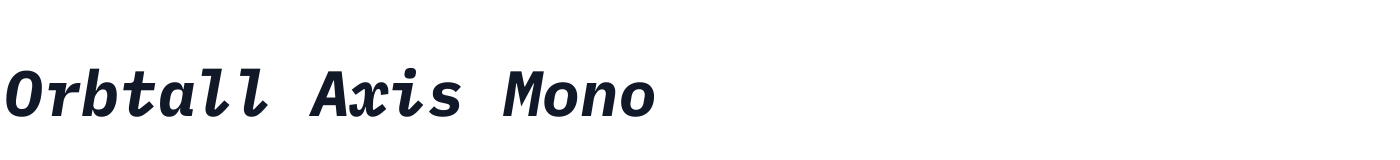 Orbtall Axis Mono — OrbtallAxisMono-BoldItalic.ttf