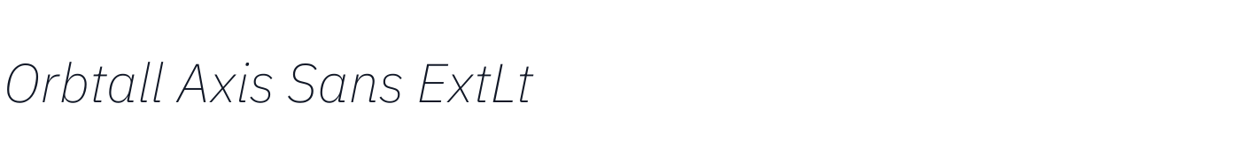 Orbtall Axis Sans ExtLt — OrbtallAxisSans-ExtraLightItalic.ttf