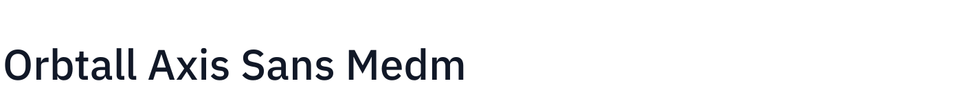 Orbtall Axis Sans Medm — OrbtallAxisSans-Medium.ttf