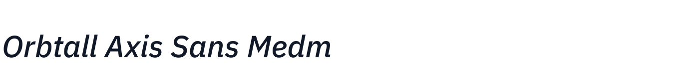 Orbtall Axis Sans Medm — OrbtallAxisSans-MediumItalic.ttf