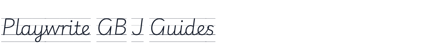 Playwrite GB J Guides — PlaywriteGBJGuides-Italic.ttf