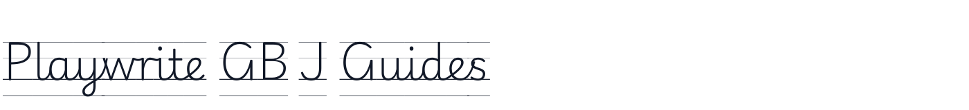 Playwrite GB J Guides — PlaywriteGBJGuides-Regular.ttf