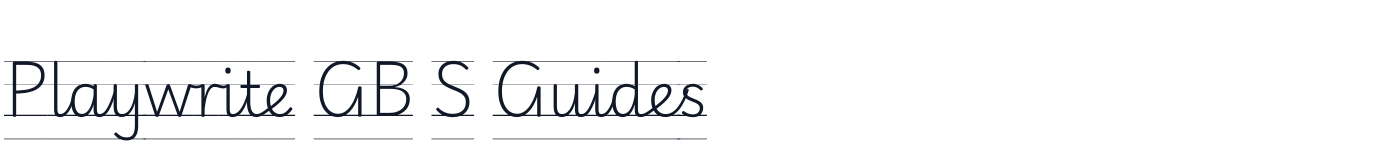 Playwrite GB S Guides — PlaywriteGBSGuides-Regular.ttf