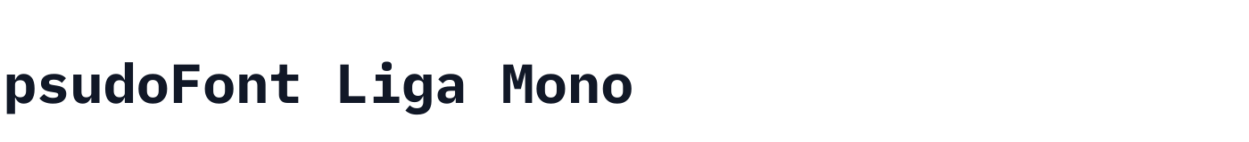 psudoFont Liga Mono — psudoFont_Liga_Mono_-_Bold.ttf
