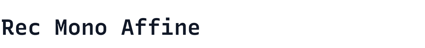 Rec Mono Affine — RecMono-AffineBold-1.058.ttf