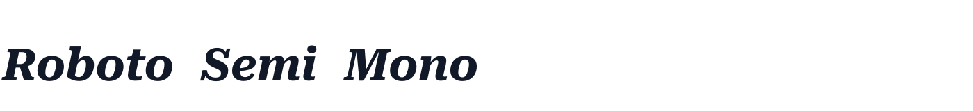 Roboto Semi Mono — RobotoSemiMono-BoldItalic.ttf