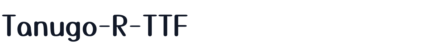 Tanugo-R-TTF — Tanugo-TTF-Round-Bold.ttf