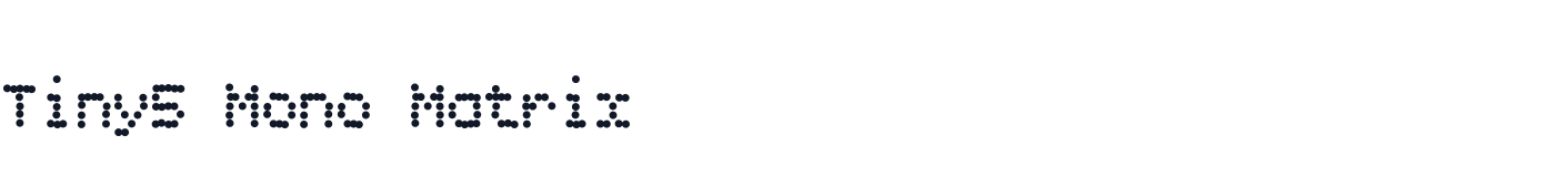 Tiny5 Mono Matrix — Tiny5Mono-Matrix.otf