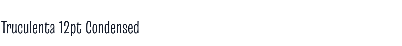 Truculenta 12pt Condensed — Truculenta12ptCondensed-Regular.otf