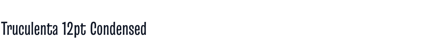 Truculenta 12pt Condensed — Truculenta12ptCondensed-SemiBold.otf