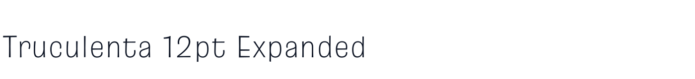 Truculenta 12pt Expanded — Truculenta12ptExpanded-ExtraLight.otf