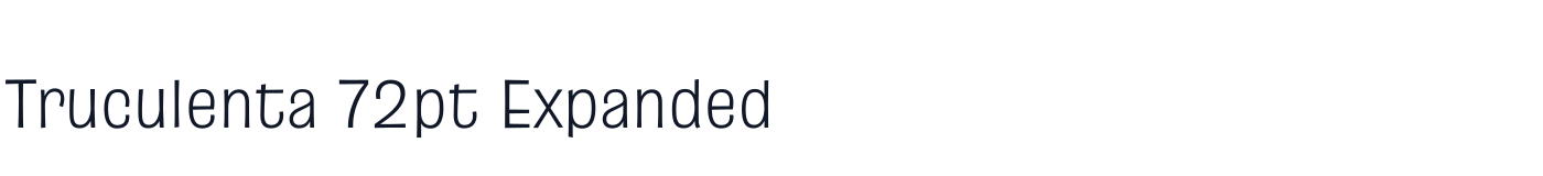 Truculenta 72pt Expanded — Truculenta72ptExpanded-Light.otf