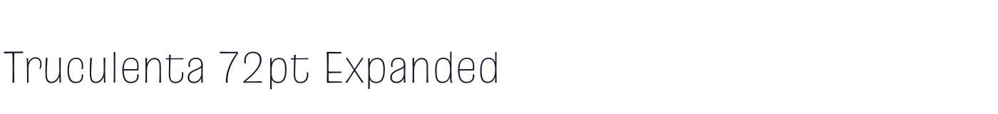 Truculenta 72pt Expanded — Truculenta72ptExpanded-Thin.otf