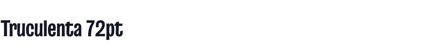 Truculenta 72pt — Truculenta72pt-ExtraBold.ttf