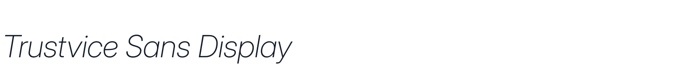 Trustvice Sans Display — TrustviceSansDisplay-ExtraLightItalic.ttf