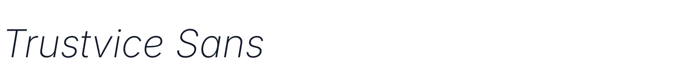 Trustvice Sans — TrustviceSans-ExtraLightItalic.ttf