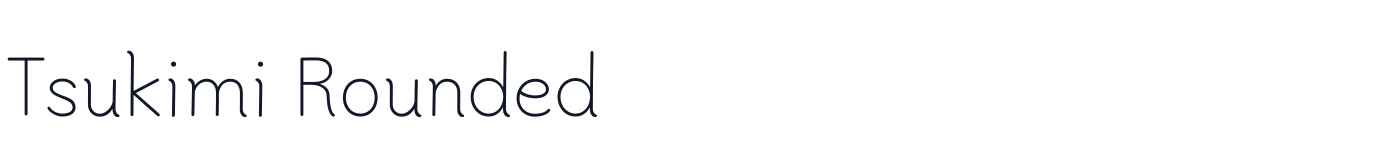 Tsukimi Rounded — TsukimiRounded-Light.ttf
