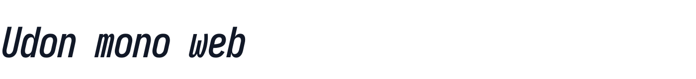 Udon mono web — UdonMonoWeb-CondensedBoldItalic.ttf