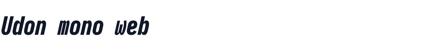 Udon mono web — UdonMonoWeb-CondensedHeavyItalic.ttf