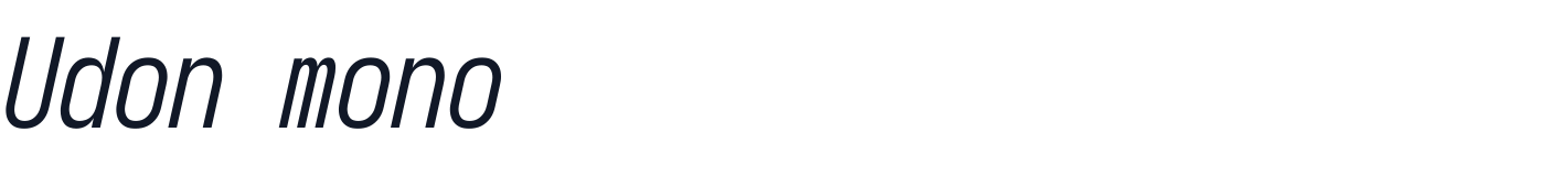Udon mono — UdonMono-CondensedItalic.ttf