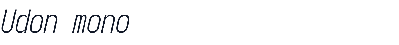 Udon mono — UdonMono-CondensedLightItalic.ttf