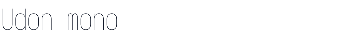 Udon mono — UdonMono-CondensedThin.ttf