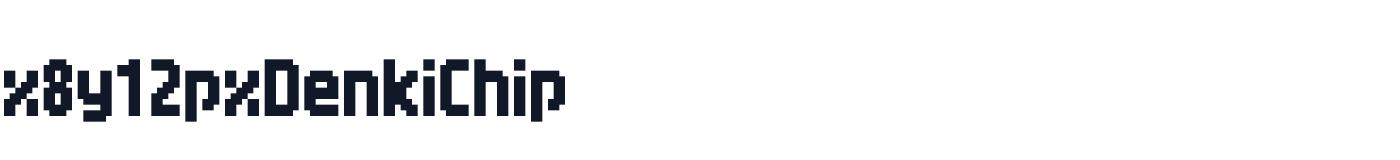 x8y12pxDenkiChip — 508ab59f71-x8y12pxDenkiChip.ttf