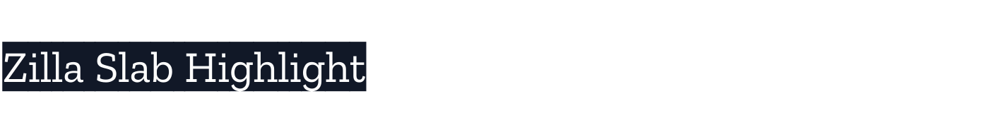 Zilla Slab Highlight — ZillaSlabHighlight-Regular.ttf